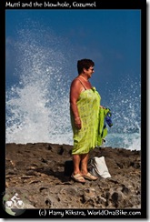 Mutti and the blowhole, Cozumel
